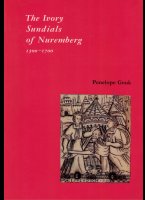The Ivory Sundials of Nuremberg 1500-1700, geschreven door Penelope Gouk